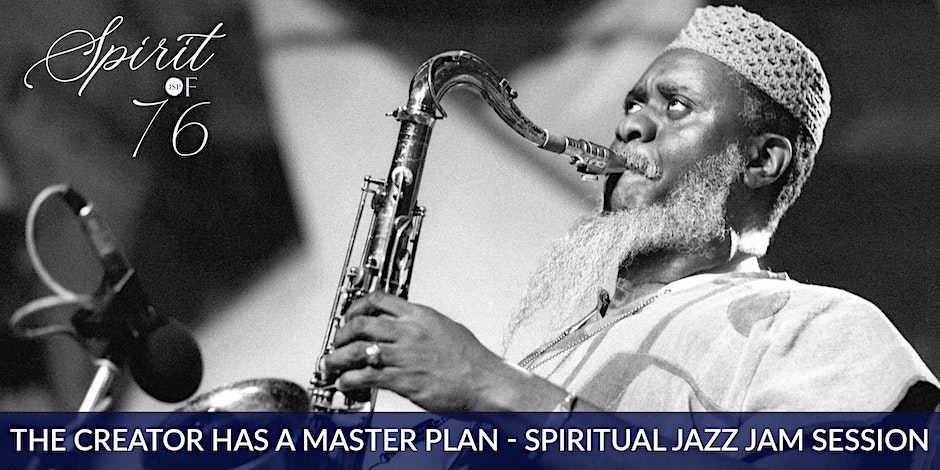The Creator Has a Master Plan: Exploring Enlightenment through Pharoah Sanders’ “Spiritual Jazz”